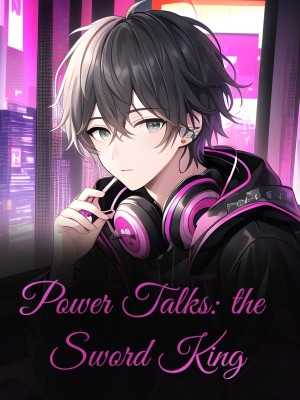 Power Talks: the Sword King,