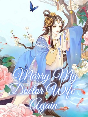 Marry My Doctor Wife Again,