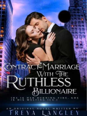 Contract Marriage With The Ruthless Billionaire,Freya Langley
