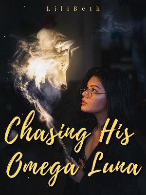 Chasing His Omega Luna,LiliBeth