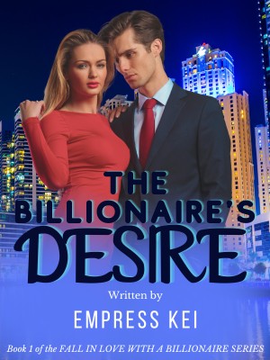 THE BILLIONAIRE'S DESIRE,Empress Kei