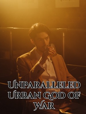 Unparalleled Urban God of War,