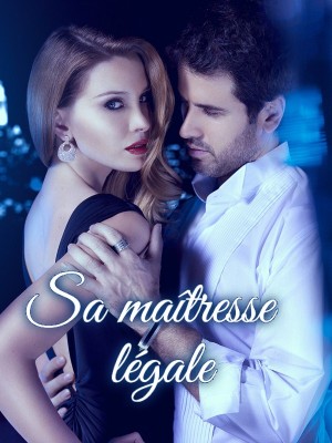 Sa maîtresse légale