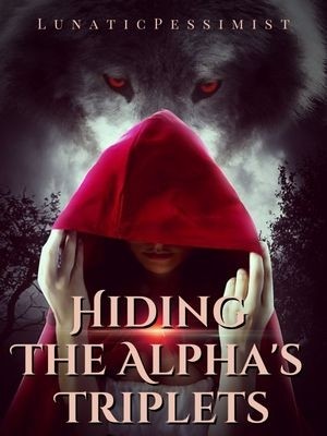 Hiding The Alpha's Triplets,LunaticPessimist