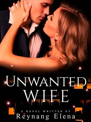 Unwanted wife,Reynang Elena