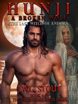 Hunji: A Broken Wolf & The Last Witch of Andora,JwgStout