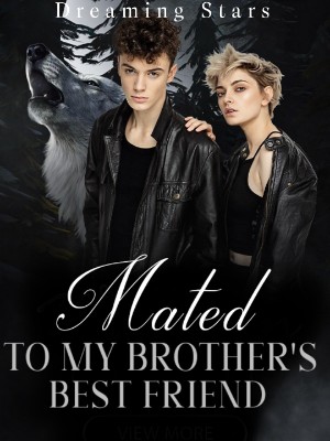Mated To My Brother's Best Friend,Dreaming Stars