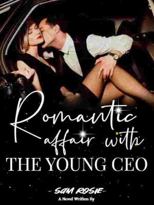 Romantic Affair With The Young CEO,Sam Rosie