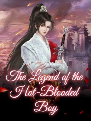 The Legend of the Hot-Blooded Boy