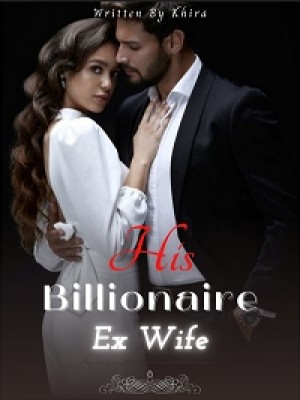 His Billionaire Ex Wife,Khira