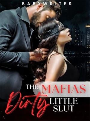 The Mafias Dirty Little Slut,Babywrites