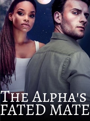 The Alpha's Fated Mate,mary_olajire