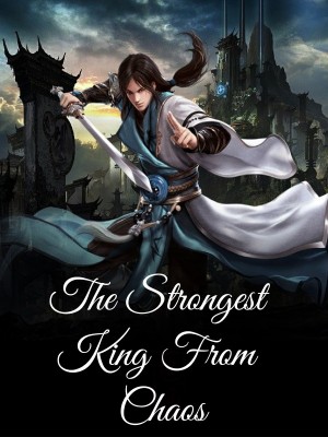 The Strongest King From Chaos