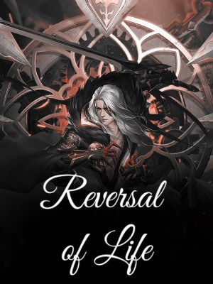 Reversal of Life,