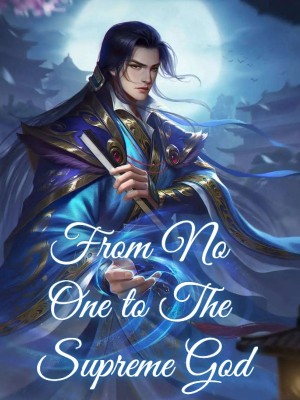 From No One to The Supreme God,