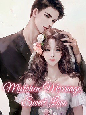 Mistaken Marriage, Sweet Love,