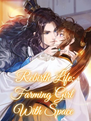 Rebirth Life: Farming Girl With Space,