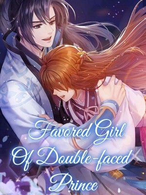 Favored Girl Of Double-faced Prince,