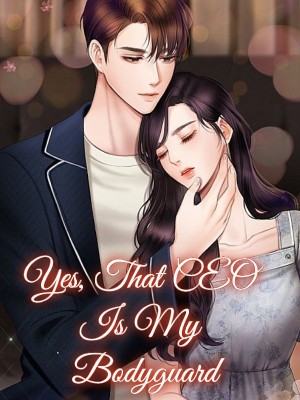 Yes, That CEO Is My Bodyguard