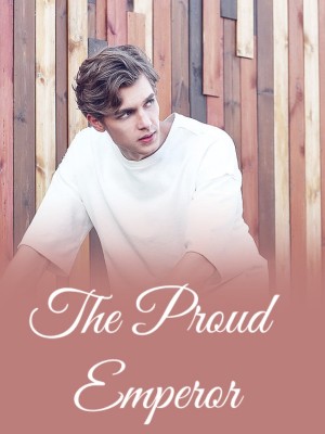 The Proud Emperor,