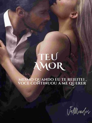 Teu amor , mesmo quando eu te rejeitei , você me quis .