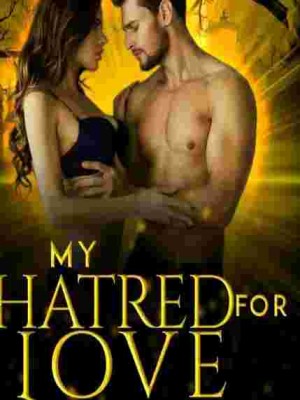 MY HATRED FOR LOVE