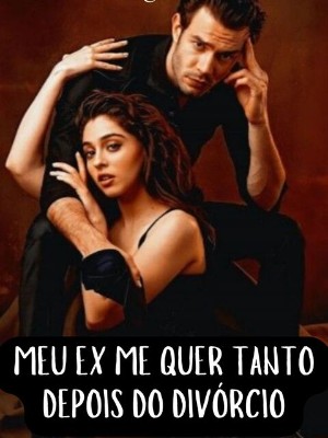 Meu Ex Me Quer Depois Do Divorcio