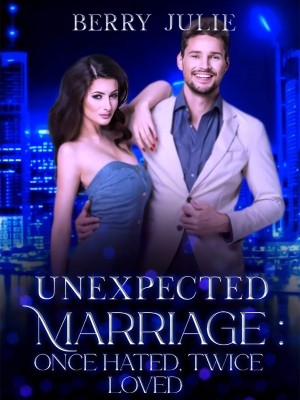 Unexpected Marriage: Once Hated, Twice Loved,Berry Julie
