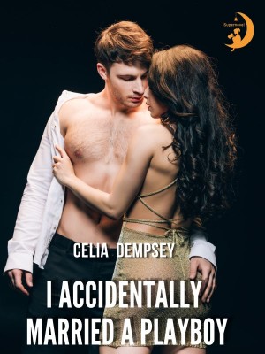I Accidentally Married A Playboy,Celia Dempsey