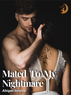 Mated To My Nightmare,Abigail busayo