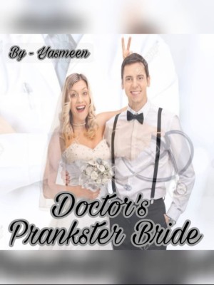 Doctor's Prankster Bride,yasmeen