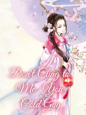 Don't Cling to Me , You Cold Guy,