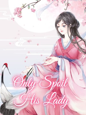 Only Spoil His Lady,