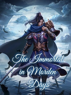 The Immortal in Morden Days,