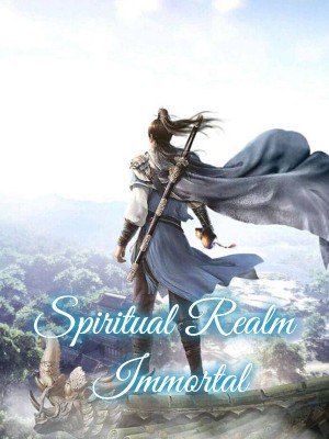Spiritual Realm Immortal,