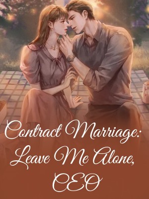 Contract Marriage: Leave Me Alone, CEO