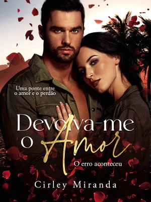 Devolva-me o Amor — O erro aconteceu, uma ponte entre o amor e o perdão
