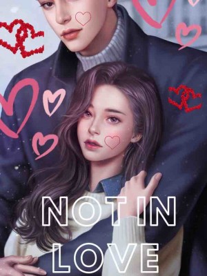Not In Love,Flower37