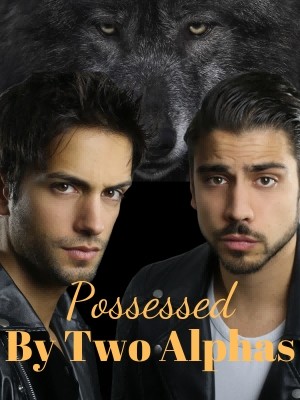 Possessed By Two Alphas,Dreamin' soul