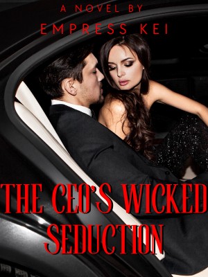 THE CEO'S WICKED SEDUCTION,Empress Kei