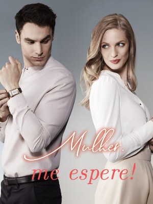 Mulher, me espere!