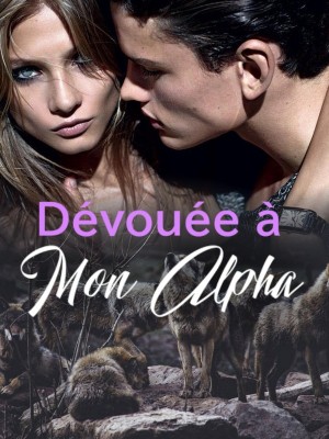 Dévouée à Mon Alpha