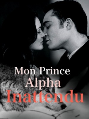Mon Prince Alpha Inattendu