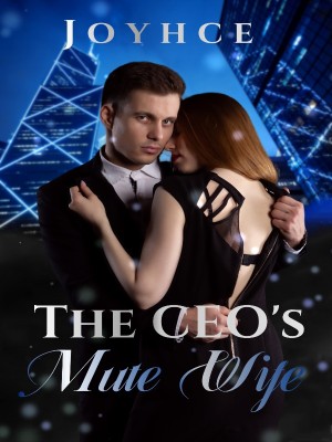 The CEO's Mute Wife,Joyhce