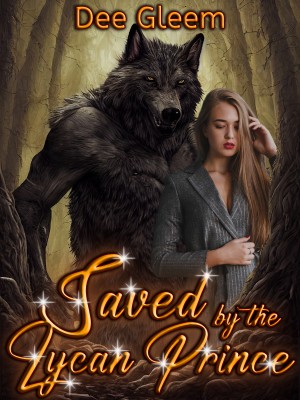 Saved By The Lycan Prince,Dee Gleem