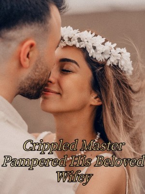 Crippled Master Pampered His Beloved Wifey