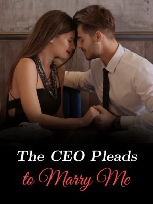 The CEO Pleads to Marry Me