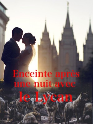 Enceinte après une nuit avec le Lycan