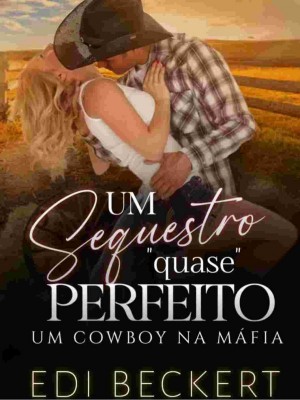 Um sequestro quase perfeito - um cowboy na máfia