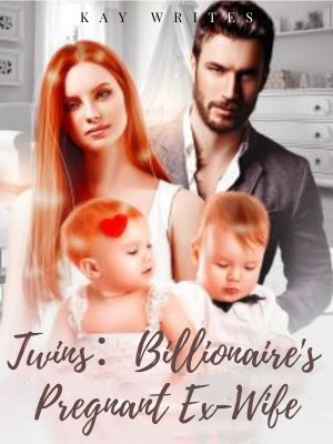 Twins: Billionaire's Pregnant Ex-Wife,Kay writes